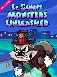 le-bandit-monsters-unleashed